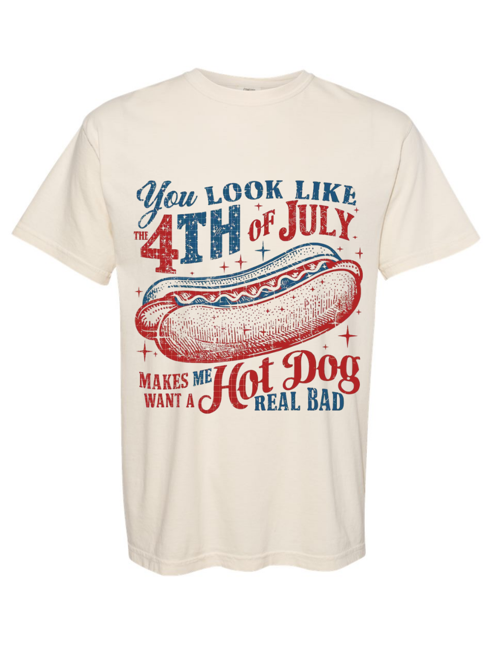 You Look Like The 4th Of July Printed Comfort Colors Graphic T-Shirt