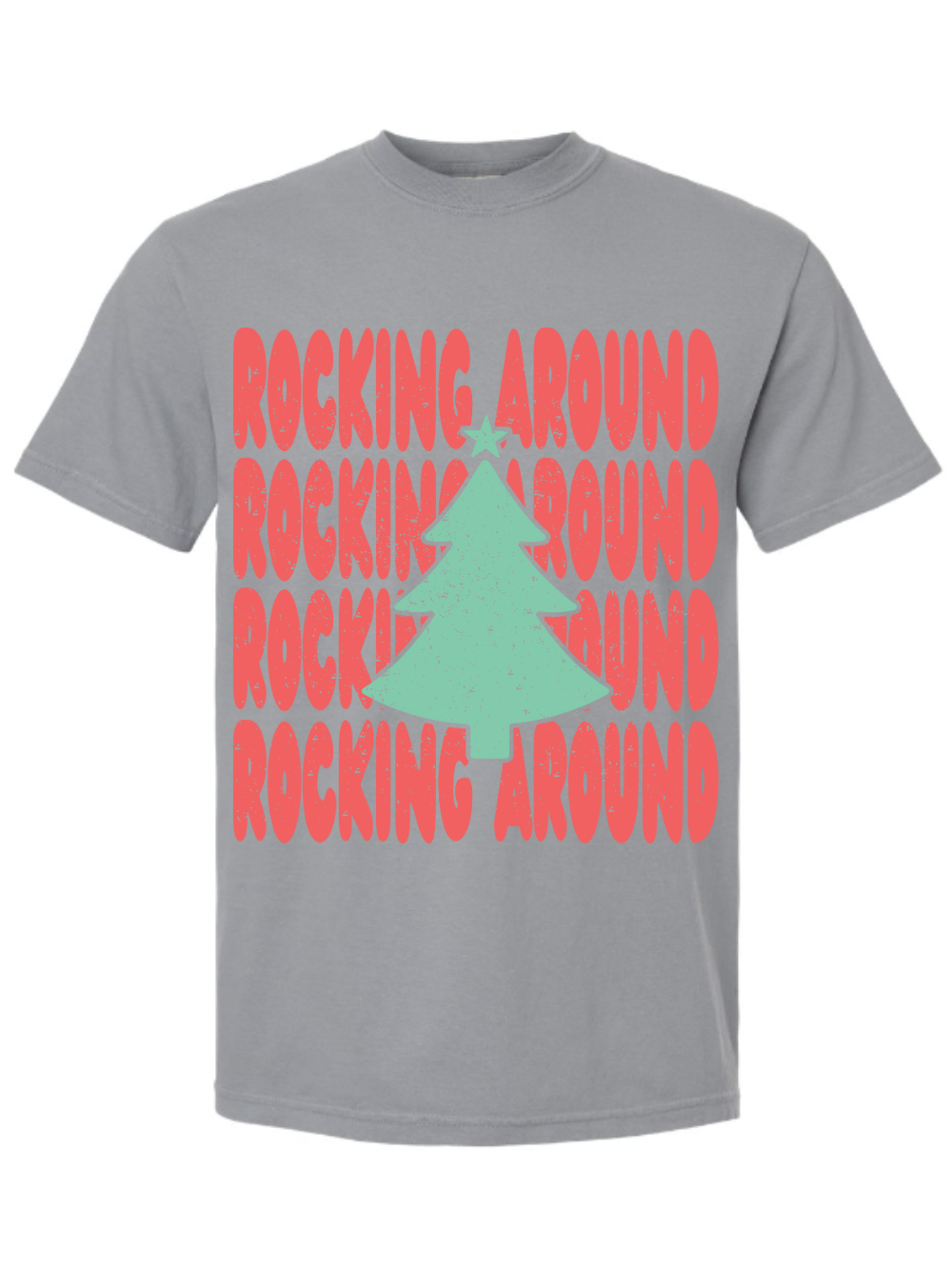 Rocking Around Graphic Comfort Colors T-Shirt