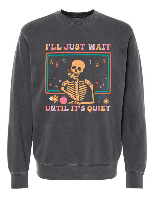 I'll Wait Teacher Skeleton Graphic Washed T-Shirt or Crew Sweatshirt