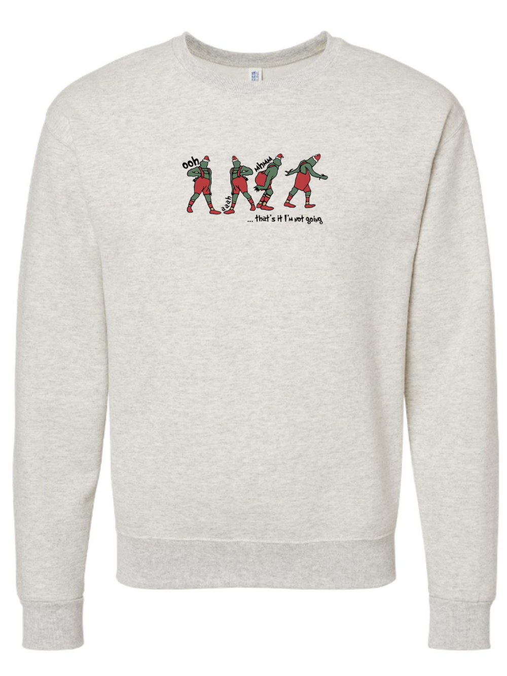 Grinch That's It I'm Not Going Embroidered Crewneck Sweatshirt