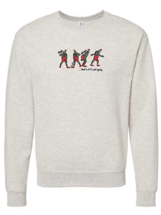 Grinch That's It I'm Not Going Embroidered Crewneck Sweatshirt