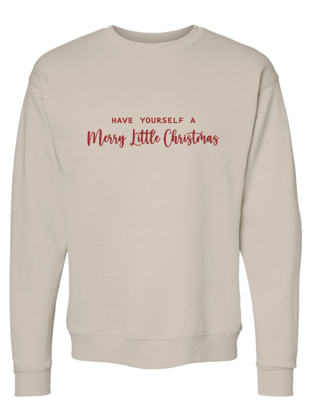 Have Yourself A Merry Little Christmas Embroidered Crewneck Sweatshirt