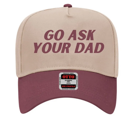 Go Ask Your Dad Embroidered OTTO 5 Panel Mid Profile Baseball Cap