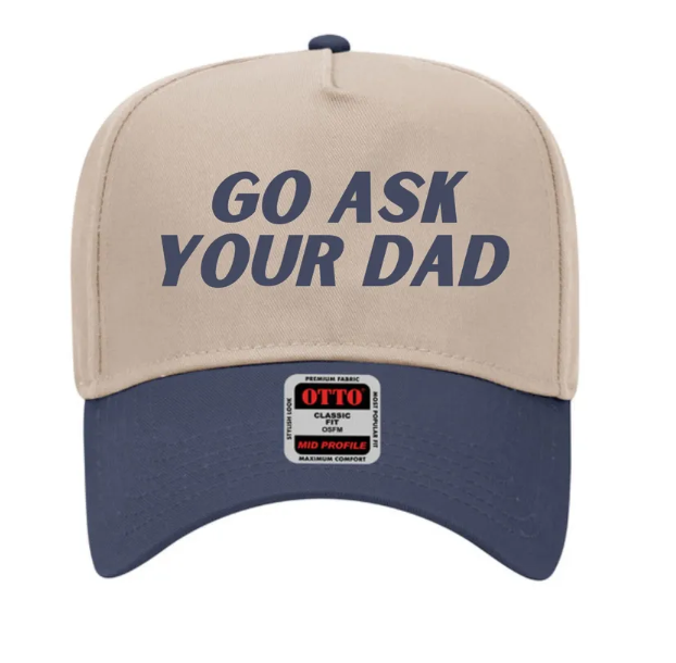 Go Ask Your Dad Embroidered OTTO 5 Panel Mid Profile Baseball Cap