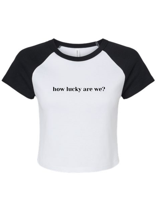 How Lucky Are We Embroidered Women's Raglan Baby Tee