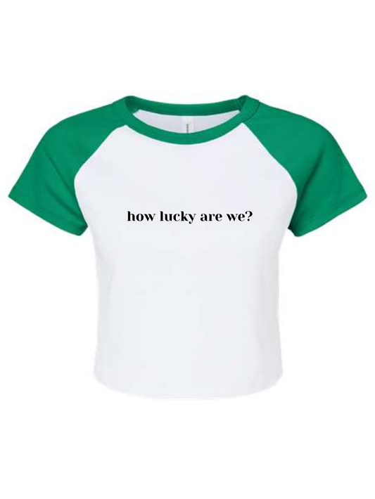 How Lucky Are We Embroidered Women's Raglan Baby Tee