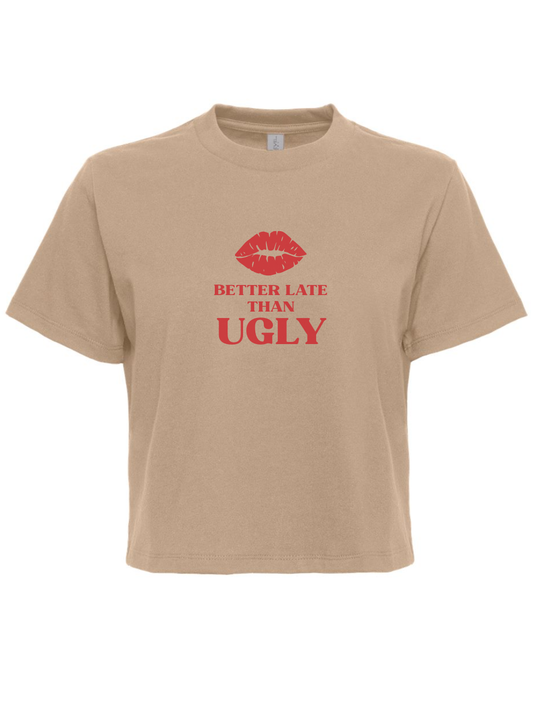 Embroidered Better Late Than Ugly Women's Jersey Midi Boxy Tee