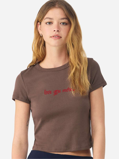 Love You More Embroidered Women's Baby Tee