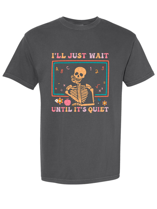 I'll Wait Teacher Skeleton Graphic Washed T-Shirt or Crew Sweatshirt