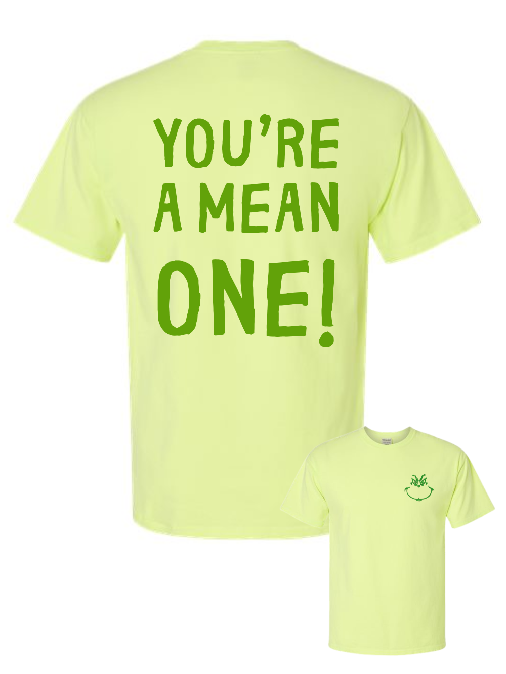 Grinch You're A Mean One Embroidered + Printed Christmas T-Shirt or Crewneck