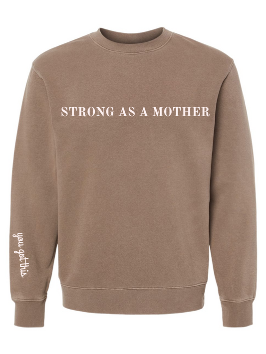 Strong As A Mother You Got This Sleeve Embroidered Washed Crewneck Sweatshirt