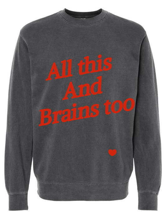 All This And Brains Too Graphic Pigment Dyed Crewneck Sweatshirt