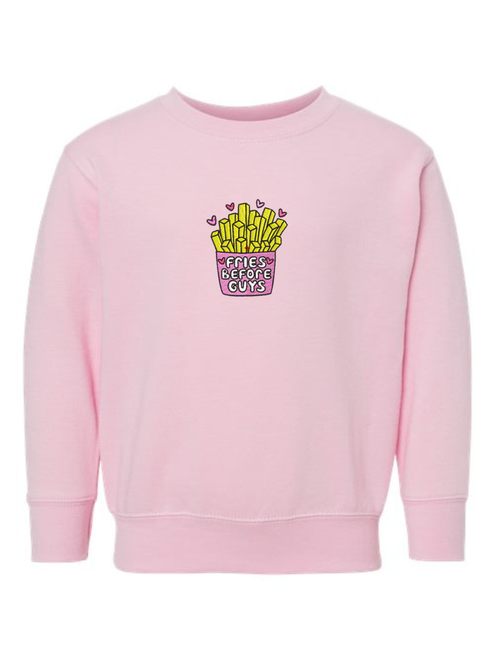 Fries Before Guys Embroidered Toddler Fleece Crewneck Sweatshirt