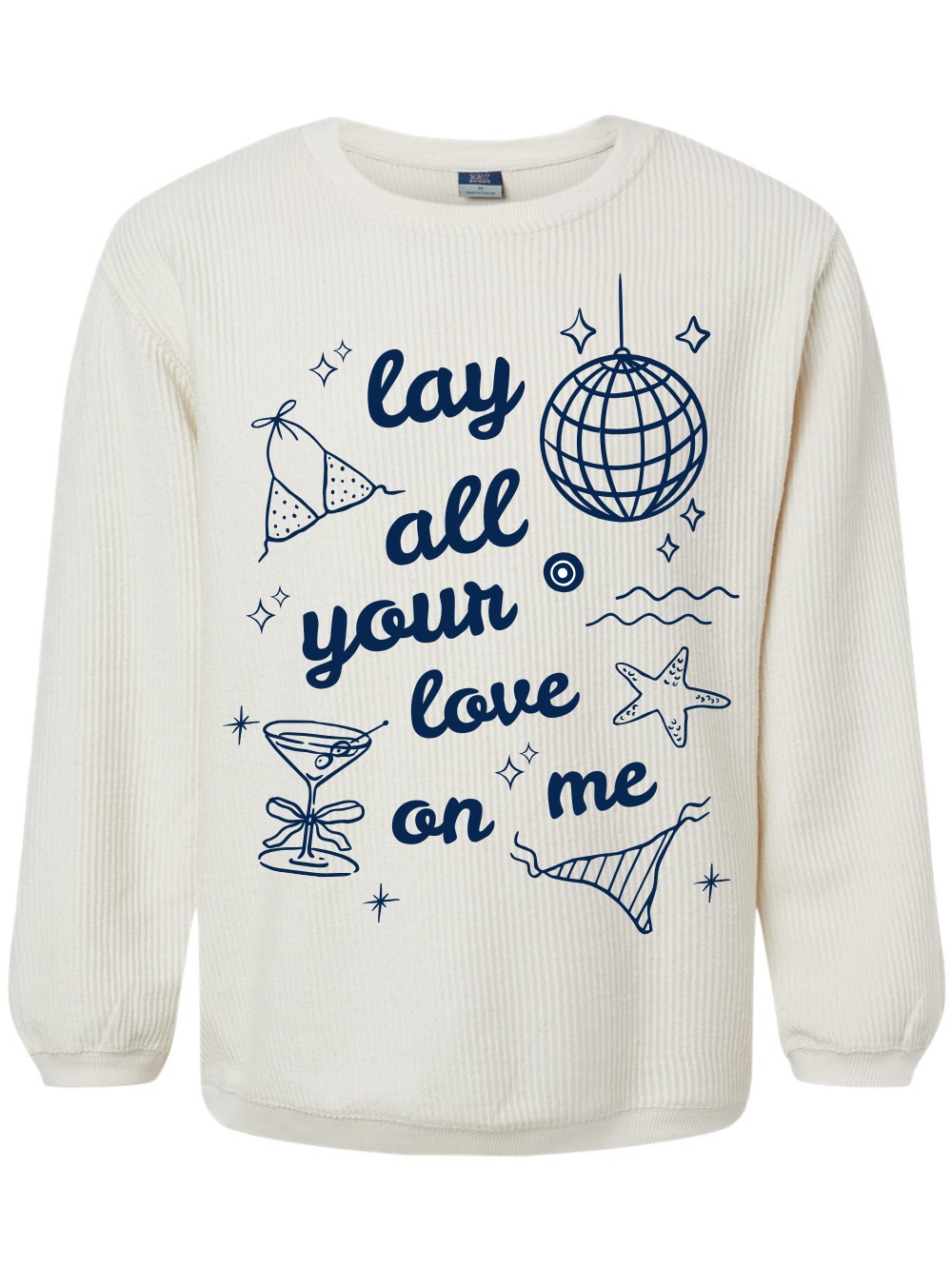 Lay All Of Your Love On Me Graphic Corded Crewneck Sweatshirt