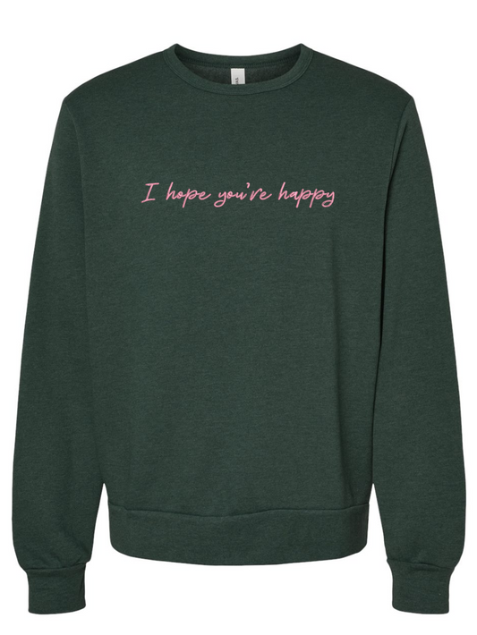 I Hope You're Happy Wicked Inspired Embroidered Sponge Fleece Crewneck Sweatshirt