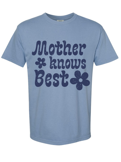 Mother Knows Best Printed Graphic Comfort Colors T-Shirt
