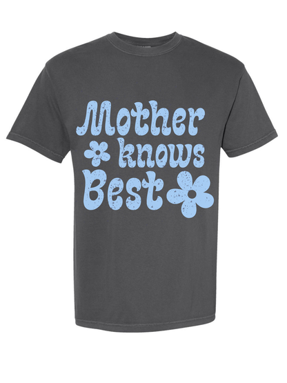 Mother Knows Best Printed Graphic Comfort Colors T-Shirt