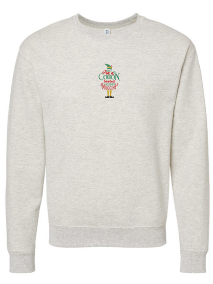 Elf Don't Be A Cotton Headed Ninny Muggins Embroidered Crewneck Sweatshirt