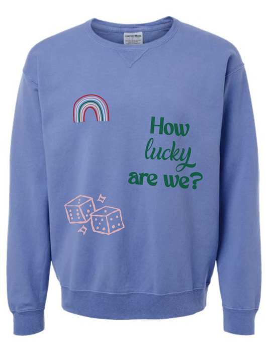 How Lucky Are We Rainbow Graphic Crewneck Sweatshirt