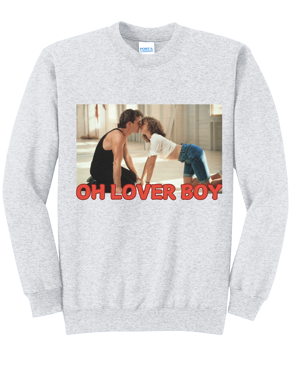 Oh Lover Boy Dirty Dancing Graphic Fleece Crewneck Sweatshirt
