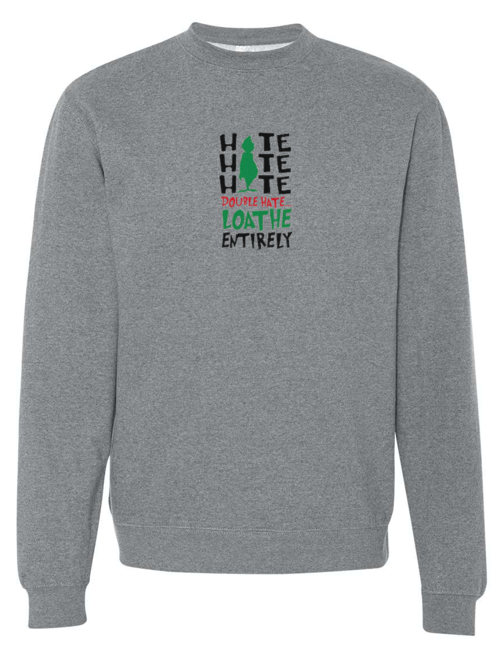 Hate Hate Hate LOATHE Grinch Embroidered Crewneck Sweatshirt