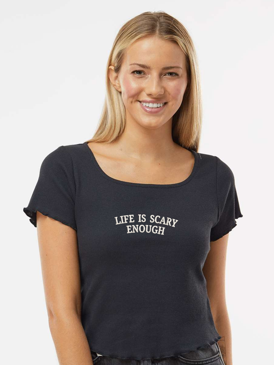 Life Is Scary Enough Embroidered Women's Baby Rib T-Shirt