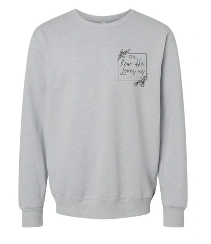 Oh How He Loves Us 1 John 4:10 Floral Embroidered Ultra Soft Crewneck Sweatshirt