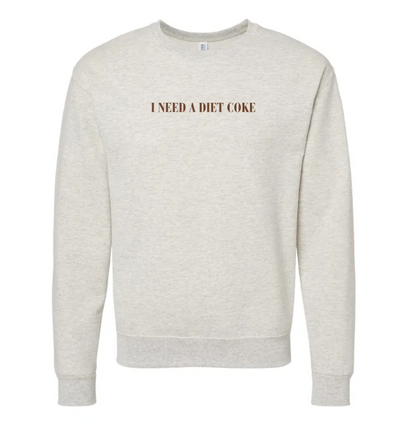 I Need A Diet Coke Embroidered Crewneck Sweatshirt