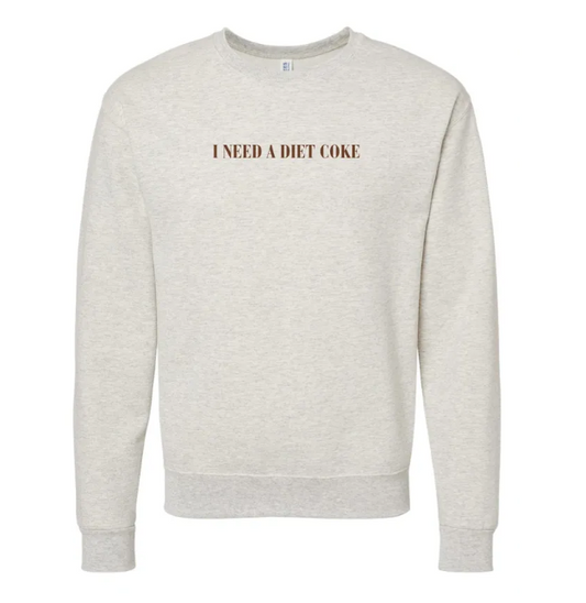 I Need A Diet Coke Embroidered Crewneck Sweatshirt