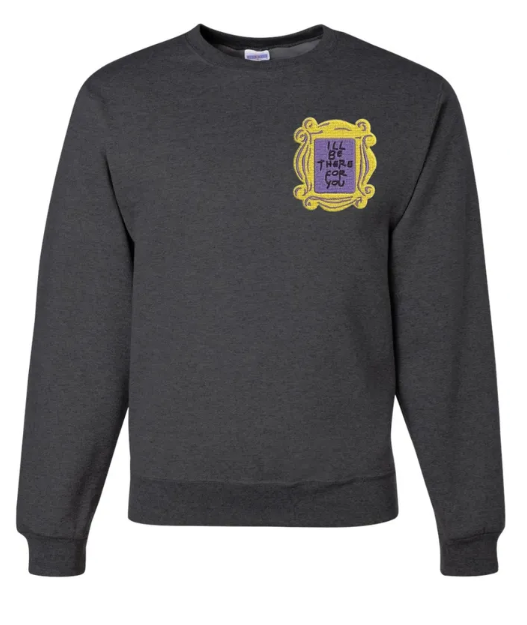 I'll Be There For You Purple Door Embroidered Friends Crewneck Sweatshirt