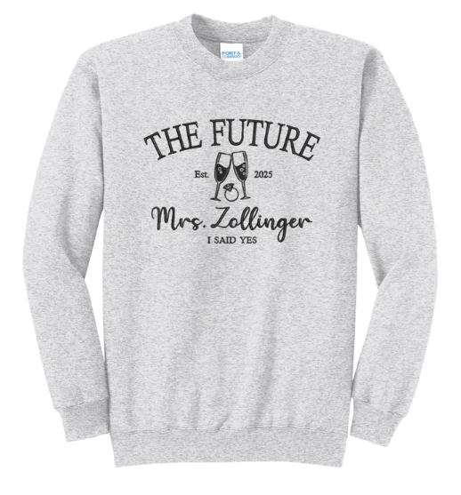 The Future Mrs. Custom Name & Date I Said Yes Embroidered Engagement Crewneck Sweatshirt