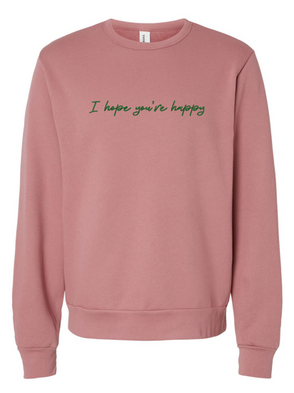 I Hope You're Happy Wicked Inspired Embroidered Sponge Fleece Crewneck Sweatshirt