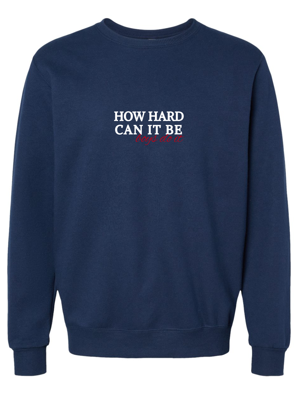 How Hard Can It Be Embroidered Fleece Crewneck Sweatshirt